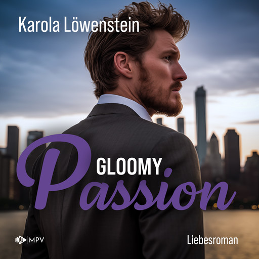 Gloomy Passion - Liebesroman (ungekürzt), Karola Löwenstein