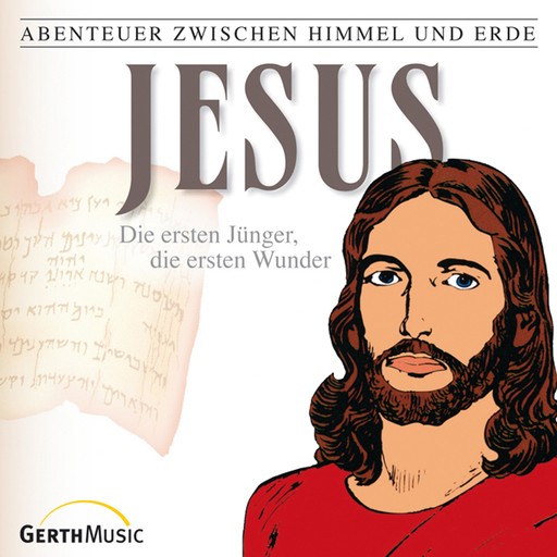 22: Jesus - Die ersten Jünger, die ersten Wunder, Günter Schmitz