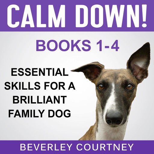 Essential Skills for a Brilliant Family Dog Books 1-4, Beverley Courtney