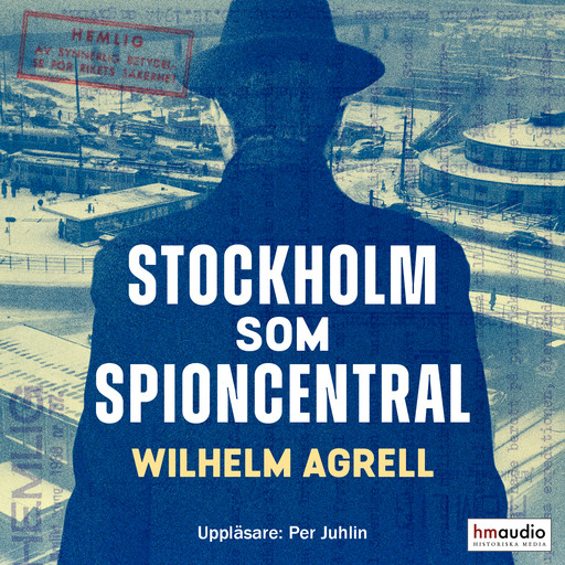 Stockholm som spioncentral, Wilhelm Agrell