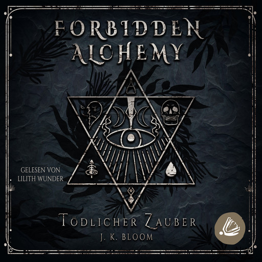 Forbidden Alchemy - Tödlicher Zauber, J.K. Bloom