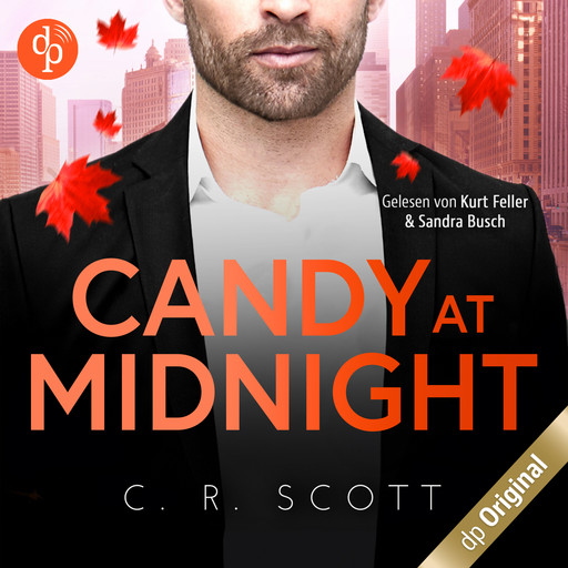 Candy at Midnight - Auf dem Maskenball mit Mr. Wrong - Boss Love in Chicago-Reihe, Band 3 (Ungekürzt), C.R. Scott