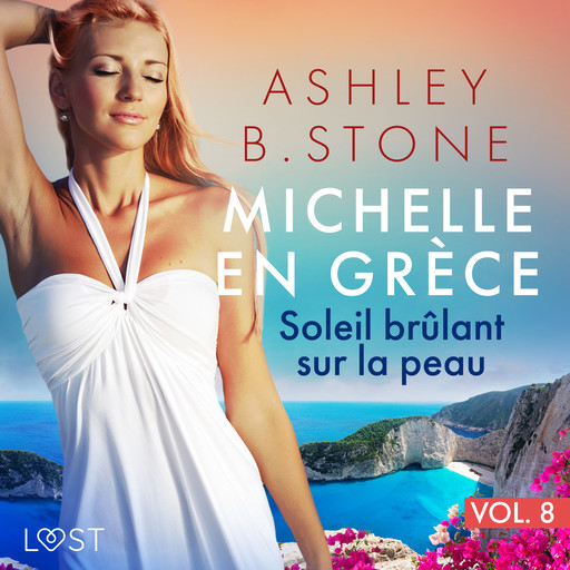 Michelle en Grèce 8 : Soleil brûlant sur la peau - Une nouvelle érotique, Ashley Stone
