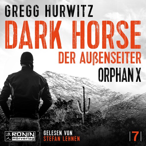 Dark Horse - Orphan X, Band 7 (ungekürzt), Gregg Hurwitz
