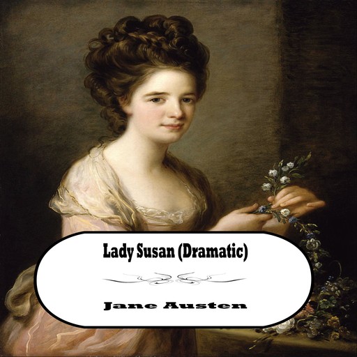 Lady Susan (Dramatic), Jane Austen