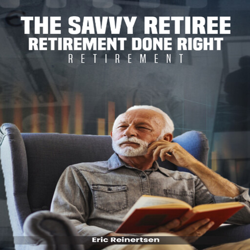 The Savvy Retiree, Eric Reinertsen