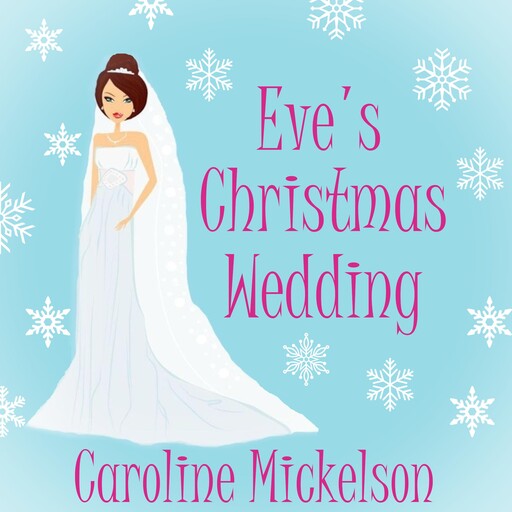 Eve's Christmas Wedding, Caroline Mickelson
