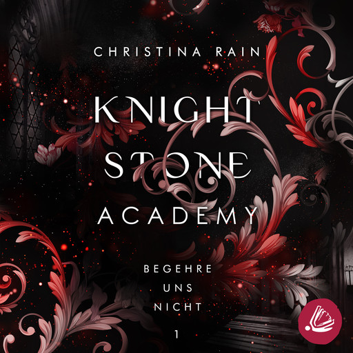 Knightstone Academy 1: Begehre uns nicht, Christina Rain