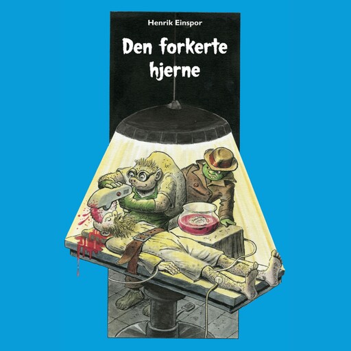Den forkerte hjerne, Henrik Einspor
