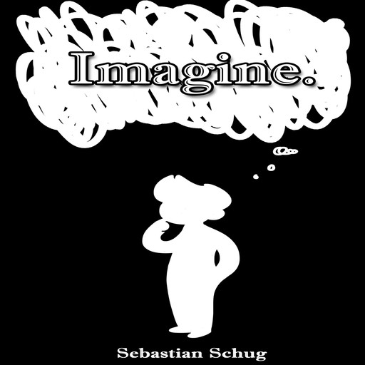 Imagine., Sebastian Schug