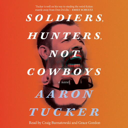 Soldiers, Hunters, Not Cowboys (Unabridged), Aaron Tucker