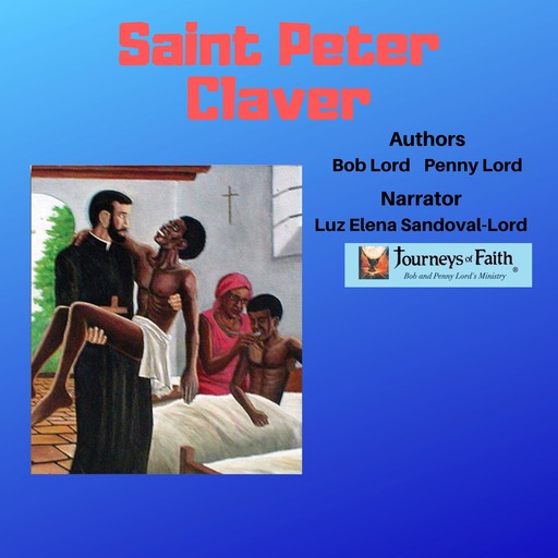 Saint Peter Claver, Bob Lord, Penny Lord