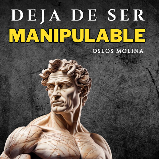 Deja de ser manipulable, Oslos Molina