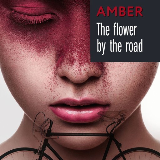 The fiower by the road, AMBER