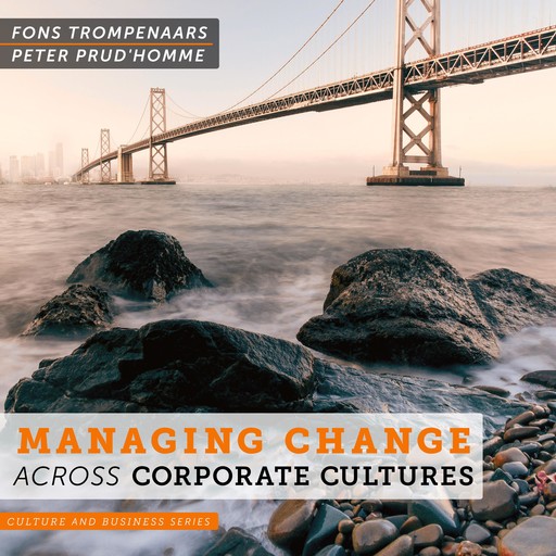 Managing Change Across Corporate Cultures, Fons Trompenaars, Peter Prud'homme