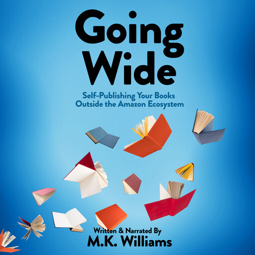 Going Wide, M.K. Williams