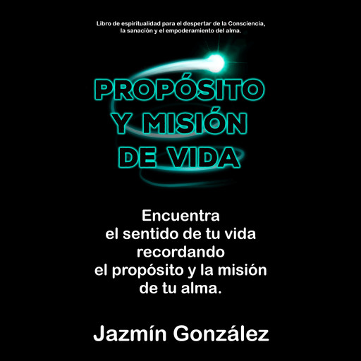 Propósito y misión de vida (Libro de espiritualidad), Jazmín González
