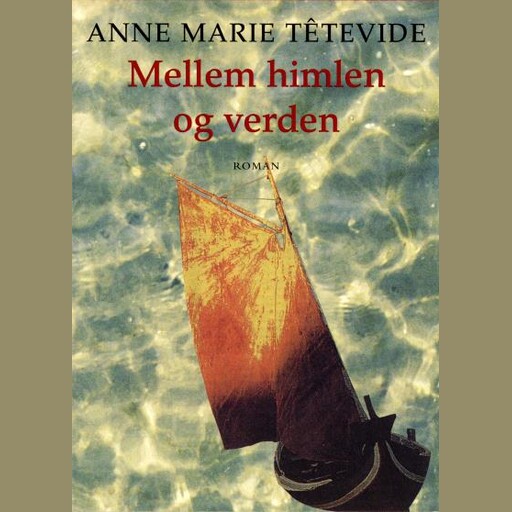 Mellem himlen og verden, Anne Marie Têtevide
