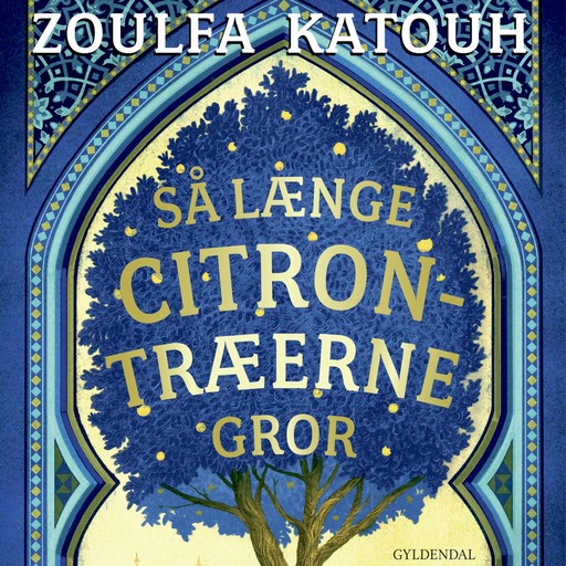 Så længe citrontræerne gror, Zoulfa Katouh