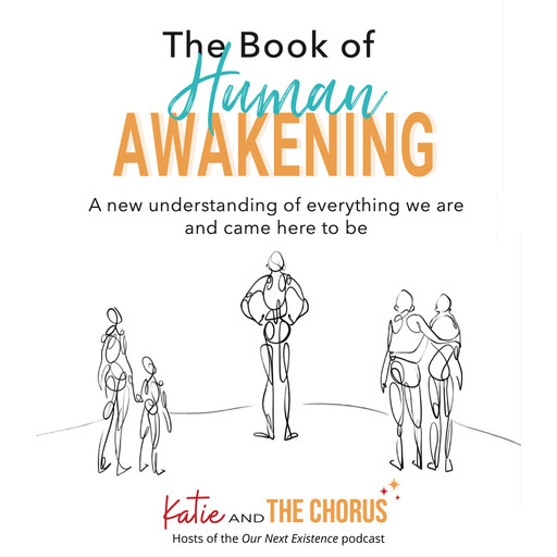 The Book of Human Awakening (2nd Edition), Katie, and The Chorus