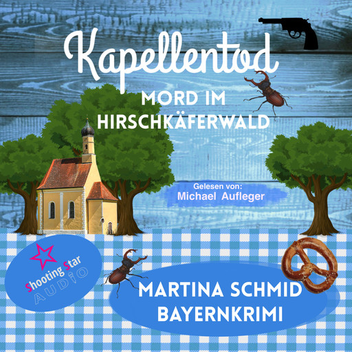 Mord im Hirschkäferwald - Kapellentod, Band 5 (ungekürzt), Martina Schmid