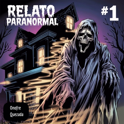 Relato Paranormal # 1, Onofre Quezada