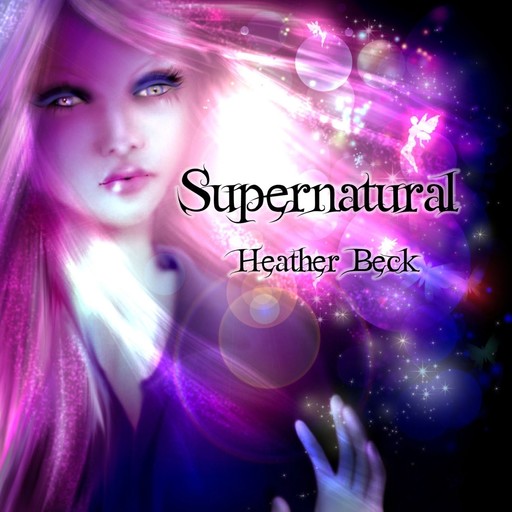 Supernatural (The Horror Diaries Book 4), Heather Beck