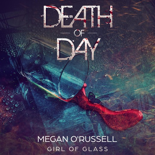 Death of Day, Megan O'Russell