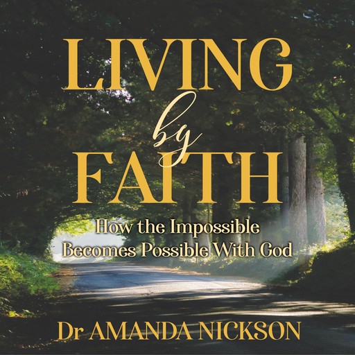 Living By Faith, Amanda Nickson