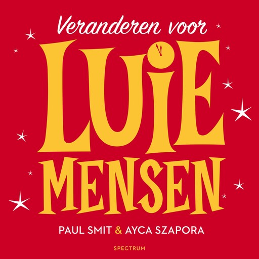 Veranderen voor luie mensen, Paul Smit, Ayca Szapora