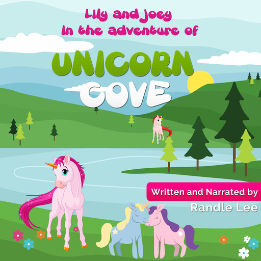 Lily and Joey in the adventure of Unicorn Cove, Randle Lee