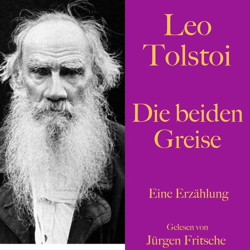Leo Tolstoi: Die beiden Greise, Leo Tolstoi