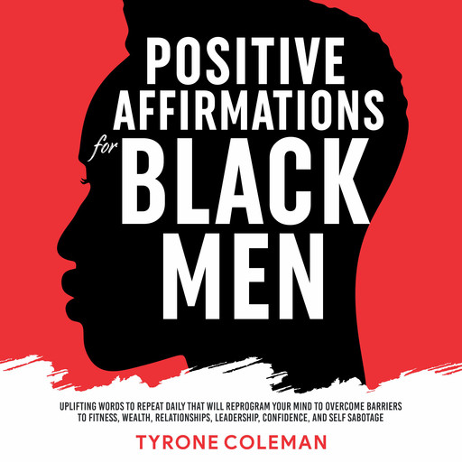 Positive Affirmations for Black Men, Tyrone Coleman