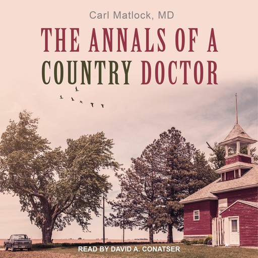 The Annals of a Country Doctor, Carl Matlock