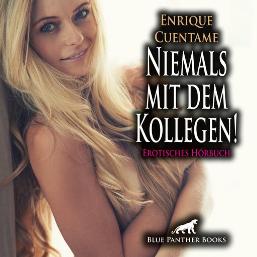 Niemals mit dem Kollegen! Erotische Geschichte / Erotik Audio Story / Erotisches Hörbuch, Enrique Cuentame