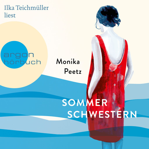 Sommerschwestern - Die Sommerschwestern-Romane, Band 1 (Ungekürzte Lesung), Monika Peetz