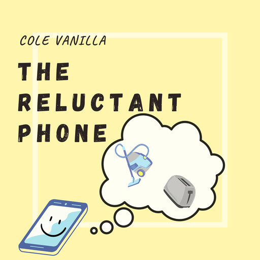 The Reluctant Phone, Cole Vanilla