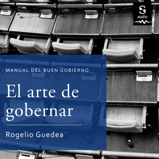 El arte de gobernar, Rogelio Guedea