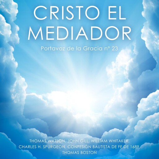 Cristo el Mediador, Charles Spurgeon, Thomas Watson, John Gill, Thomas Boston, William Whitaker