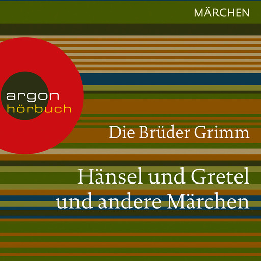 Hänsel und Gretel und andere (Ungekürzte Lesung), Gebrüder Grimm