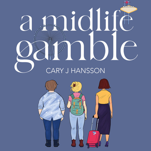 A Midlife Gamble, Cary J. Hansson
