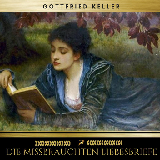 Die mißbrauchten Liebesbriefe, Gottfried Keller