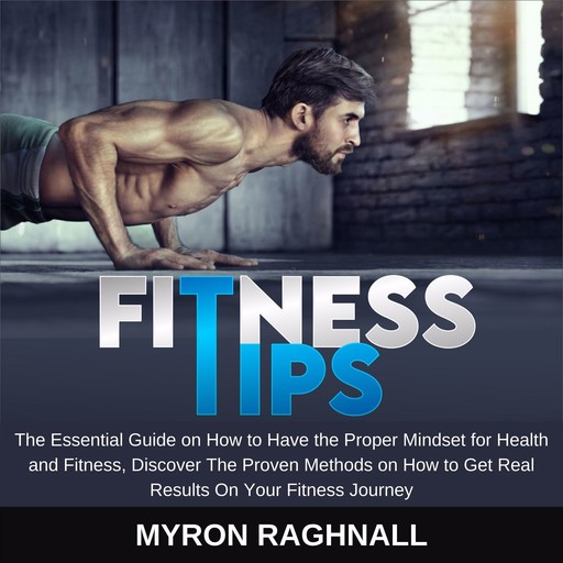 Fitness Tips, Myron Raghnall
