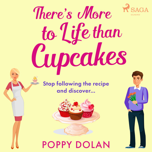 There's More To Life Than Cupcakes, Poppy Dolan