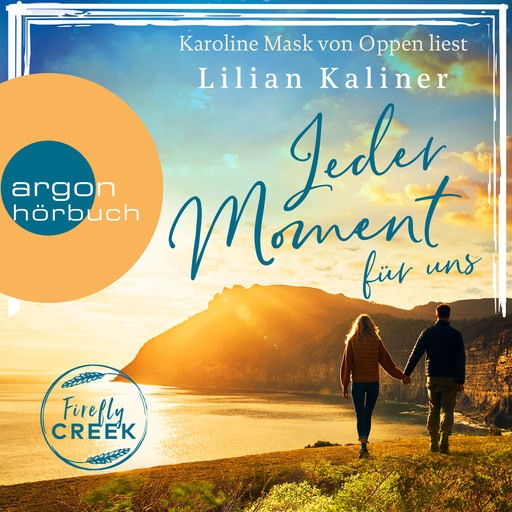 Jeder Moment für uns - Firefly-Creek-Serie, Band 4 (Ungekürzte Lesung), Lilian Kaliner