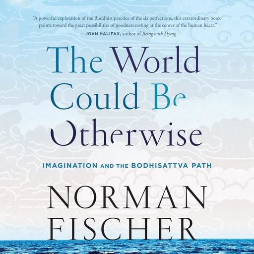 The World Could Be Otherwise, Norman Fischer