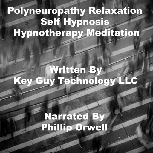 Polyneuropathy Relaxation Self Hypnosis Hypnotherapy Meditation, Key Guy Technology LLC