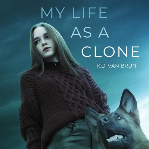 My Life as a Clone, K.D. Van Brunt