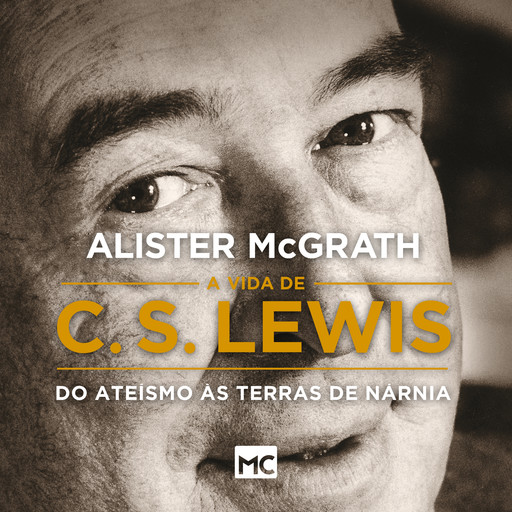 A vida de C. S. Lewis, Alister McGrath