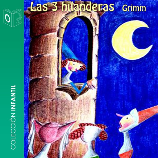 Las tres hilanderas - dramatizado, Hermanos Grimm